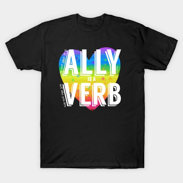 Ally is a verb T-Shirt by Art by Veya